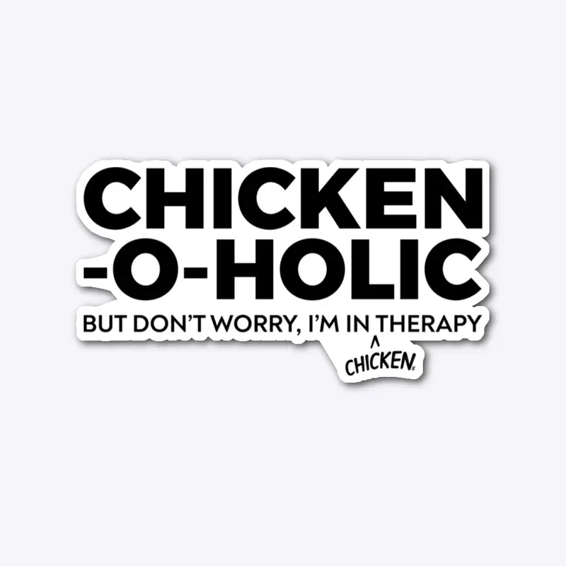 Chicken-o-holic